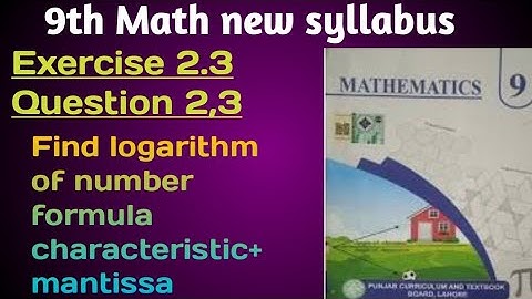 |Exercise 2.3 |Question no 2 |Find Logarithm of Number| FORMULA=Characteristic+ Mantissa| 9th math |