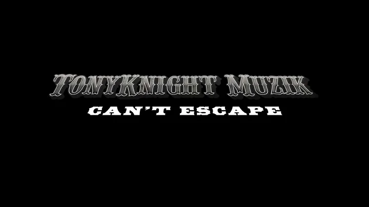 TonyKnight Muzik "Can't Escape" Audio Only