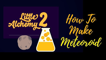 Little Alchemy 2-How To Make Meteoroid Cheats & Hints
