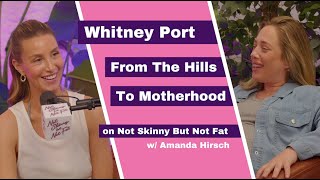 Whitney Port | Not Skinny But Not Fat