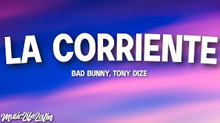 Bad Bunny ft.Tony Dize - La Corriente (Letra/Lyrics) "Siempre en contra la corriente"