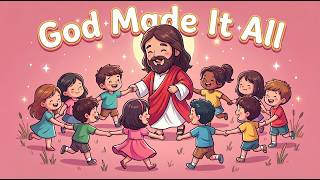 God Made It All! | Kids Music Bible