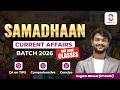 SAMADHAAN - Current Affairs - Prelims 2026 | Session 1.0 | Sugam Sir [IIT Delhi]