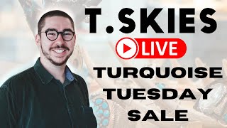 TSkies Turquoise Tuesday LIVE Sale