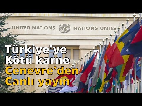 BM'den Türkiye'ye kötü karne... Cenevre'den Canlı Yayın