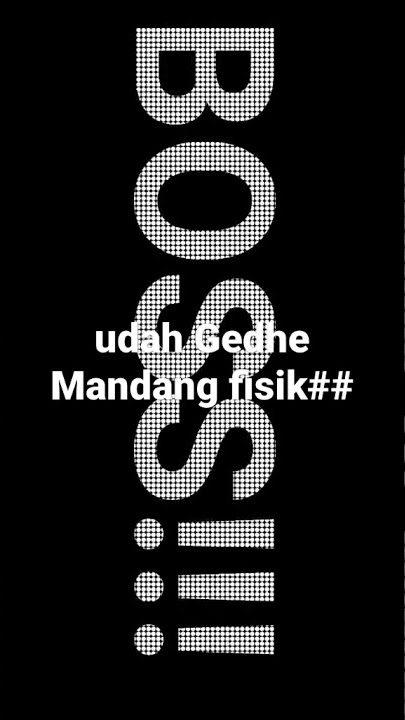 #malu boss udah gede kok masih Mandang fisik##anjaay😎😀