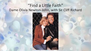 Find a Little Faith - Dame Olivia Newton-John with Sir Cliff Richard