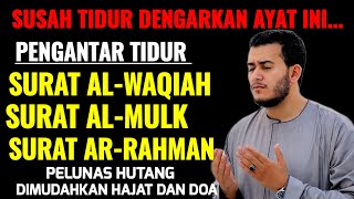 Download Lagu Bacaan Al-Qur'an Merdu Pengantar Tidur | Al-Waqiah, Al-Mulk, Ar-Rahman | Penenang Hati \u0026 Jiwa MP3 Download Lagu Bacaan Al-Qur'an Merdu Pengantar Tidur | Al-Waqiah, Al-Mulk, Ar-Rahman | Penenang Hati \u0026 Jiwa MP3