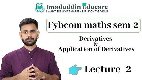 Fybcom maths sem 2 || Derivatives & Application of derivatives - 2