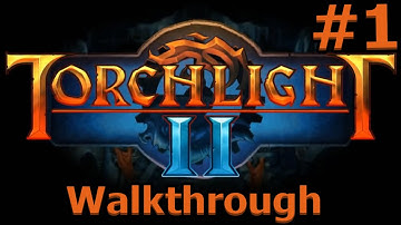 Torchlight 2 - Walkthrough Part 1