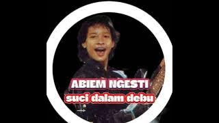 ABIEM NGESTI SUCI DALAM DEBU