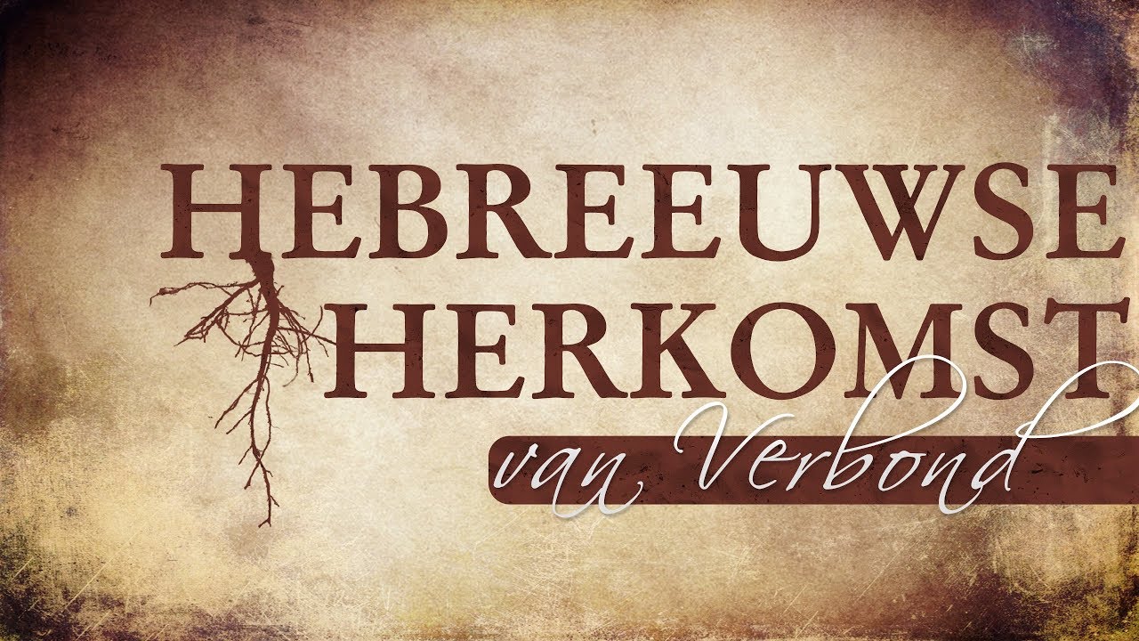 Hebreeuwse Herkomst van Verbond