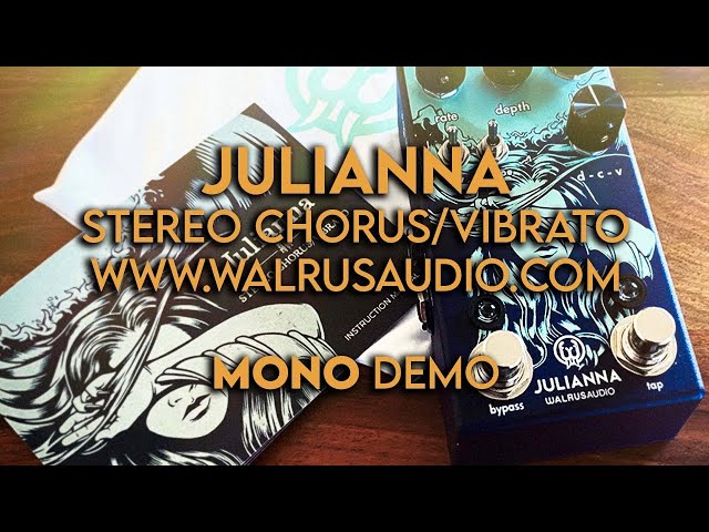 Walrus Audio: JULIANNA Stereo Chorus / Vibrato. MONO Demo - YouTube