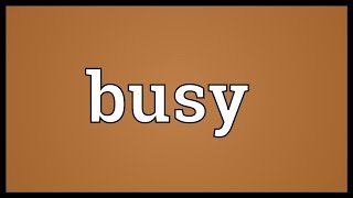 Busy Meaning