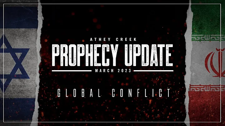 Prophecy Update | March 2023 | Global Conflict - B...