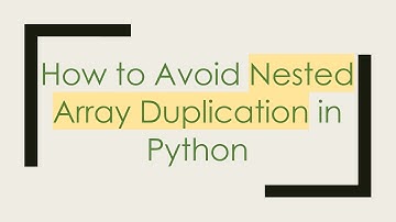 How to Avoid Nested Array Duplication in Python