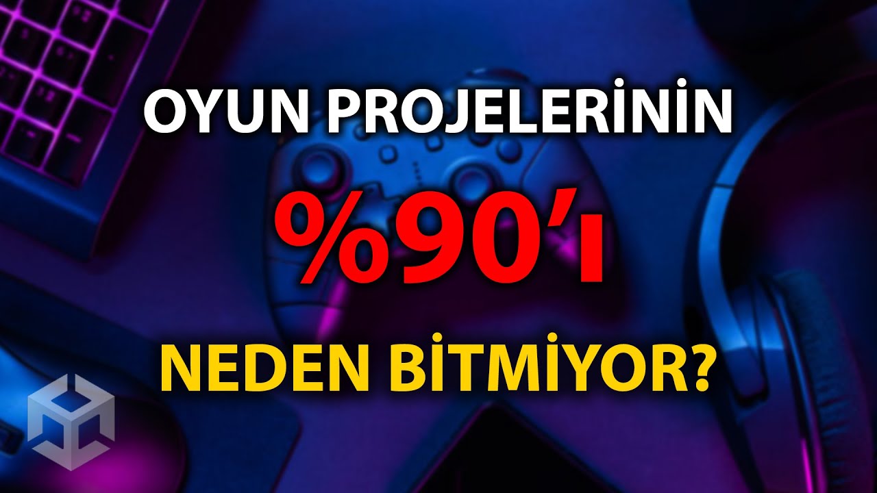 Oyun Projelerinin %90'ı Neden Bitmiyor? (Sıradaki Sizinki Olmasın!)