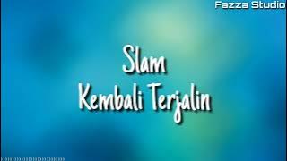 Kembali Terjalin - Slam | Seperti Mimpi Perkenalan Itu ( Lirik )