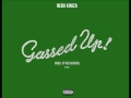 Nebu Kiniza   Gassed Up Prod  By Mexiko Dro