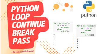 Python Loop Break | Python Loop Continue | Python Loop Pass