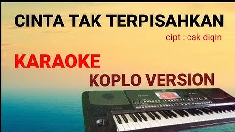 CINTA TAK TERPISAHKAN(karaoke)~cak diqin feat safitri~