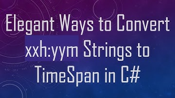 Elegant Ways to Convert xxh:yym Strings to TimeSpan in C#
