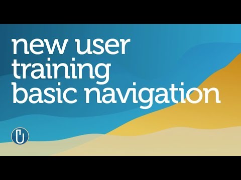 New User Training - Basic Navigation