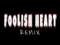 FOOLISH HEART (Underground Remix)