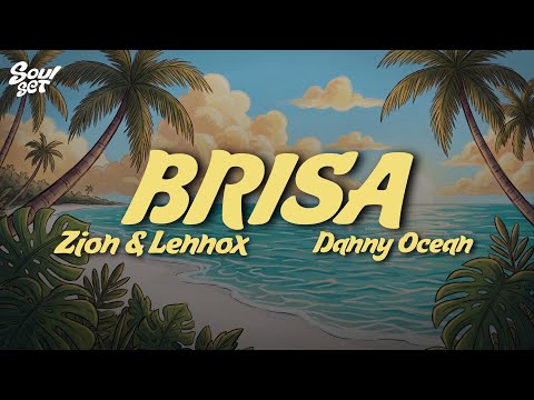 Brisa - Zion & Lennox X Danny Ocean (Letra)