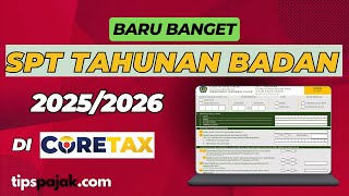 Preview Cara Lapor SPT Tahunan Badan 2025 di Coretax | Part 1: Induk SPT