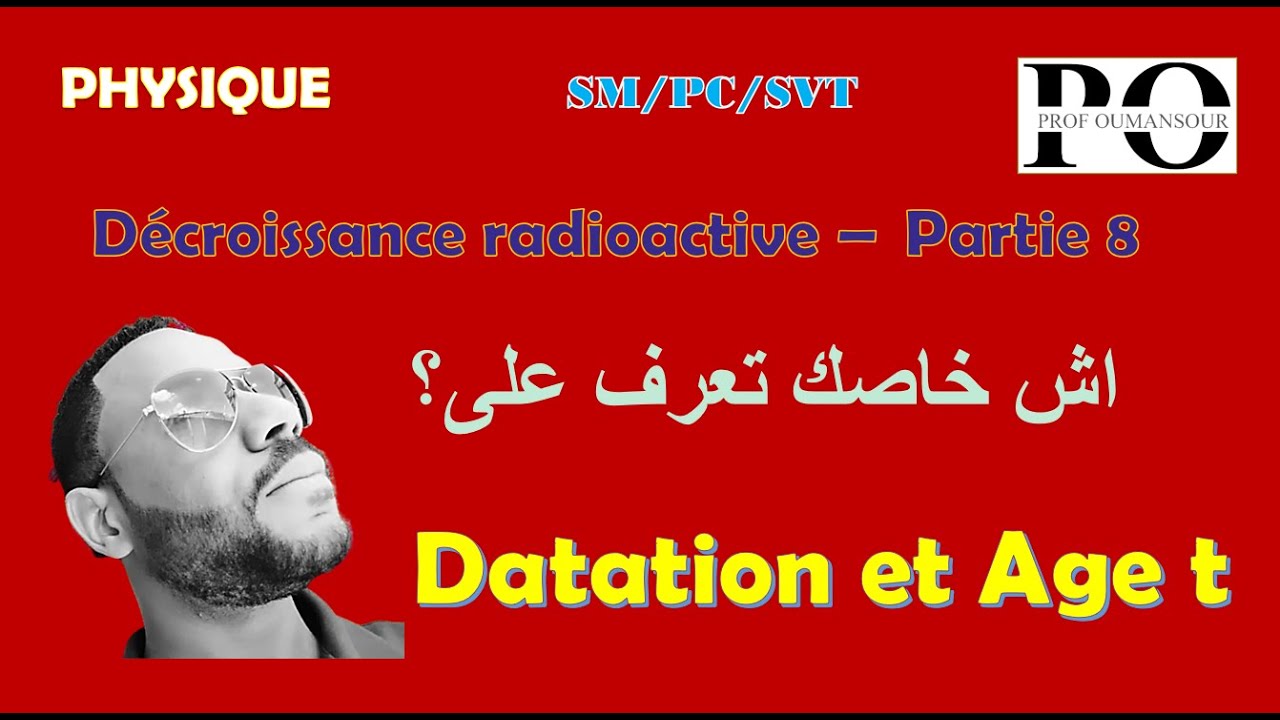décroissance radioactive - partie 8 (Datation par radioactivité)