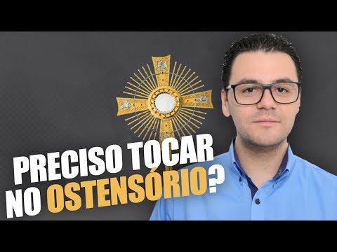 Eu posso tocar no SANTÍSSIMO SACRAMENTO?