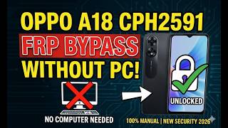 Oppo A18 (CPH2591) FRP Bypass Without PC 2026 | New Security Google Account Unlock