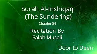 Surah Al-Inshiqaq (The Sundering) Salah Musali  Quran Recitation