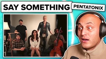 SAY SOMETHING by PENTATONIX - Classical Musician