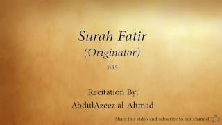 Surah Fatir (Originator - 035) - AbdulAzeez al-Ahmad - Quran Recitation [Audio Only]