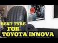 Best tyre for Toyota innova ?