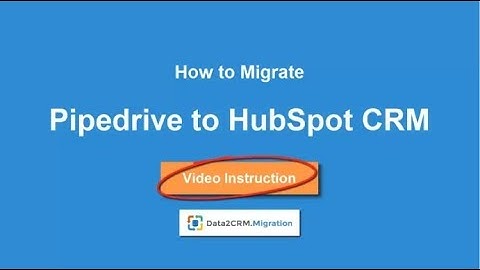 Migrate Pipedrive to HubSpot CRM Automatically with Data2CRM