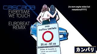 Cascada - Everytime We Touch [Eurobeat Remix] (No Car sounds + new master 2022)