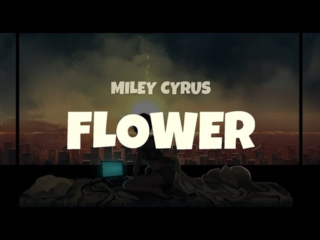 Miley Cyrus - Flowers (Lyric Video) HD class=