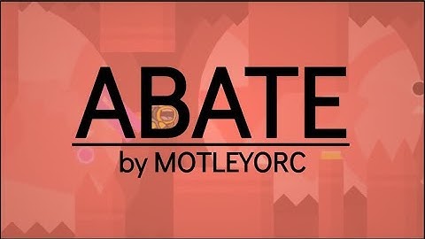 Geometry Dash 2.1 | Abate by Motleyorc