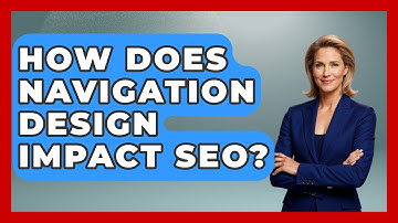 How Does Navigation Design Impact SEO? - Graphic Design Nerd