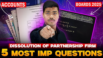 Dissolution of Partnership Firm | 5 Most Important Questions | Class 12 Accounts Board exam 2025