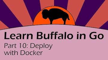 Learn Buffalo in Go - Part 10 Deploy with Docker