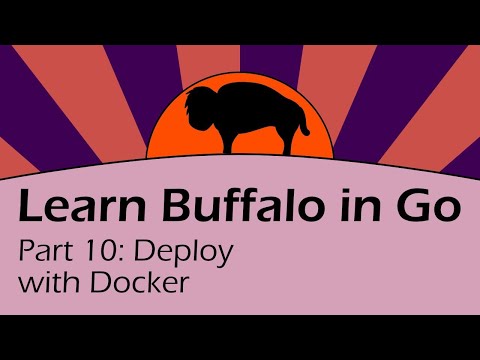 Learn Buffalo in Go - Part 10 Deploy with Docker