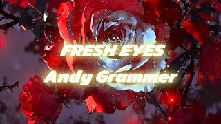 Andy Grammer - Fresh eyes (Lyrics song)