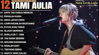 Tami Aulia Cover Full Album - Pergilah Kasih | Cover Akustik Terbaik 2024 #laguindonesia #popular 
