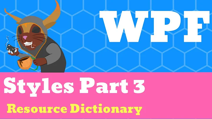 XAML WPF - Styles Part 3, Resource Dictionaries