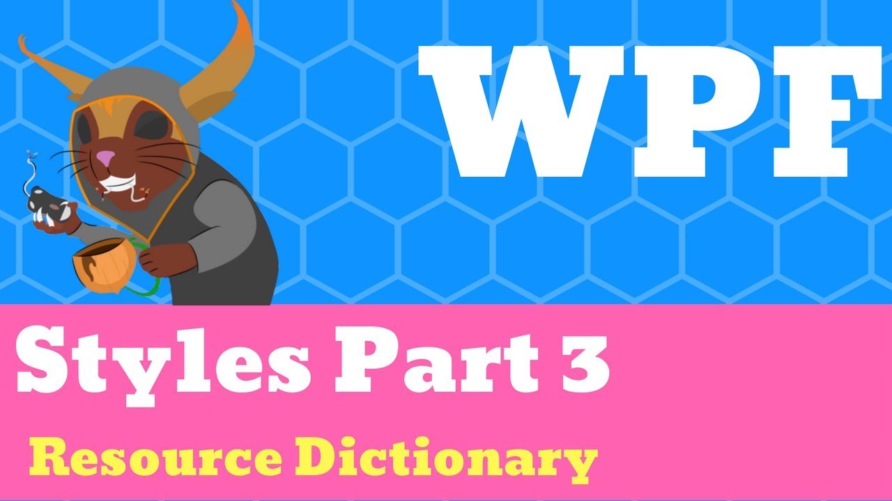 Xaml Wpf - Styles Part 3, Resource Dictionaries