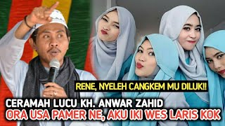 K0C0K PERUT‼ SPG, 0RA USAH PAMER NE AKU WES LARIS K0K | KH. ANWAR ZAHID | CERAMAH LUCU 2021